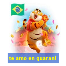 te amo en guarani